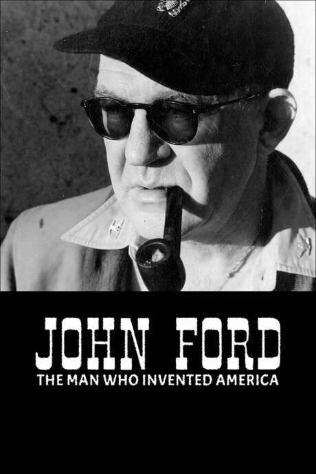 John Ford: The Man Who Invented America